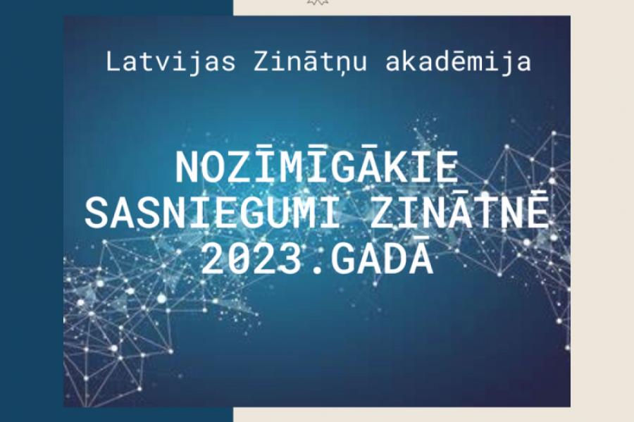 Nosauc desmit 2023.gada nozīmīgākos sasniegumus Latvijas zinātnē